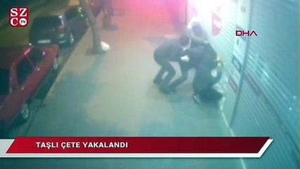 ‘Taşlı çete’ yakalandı