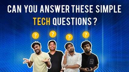 Can you answer these simple tech Questions?
