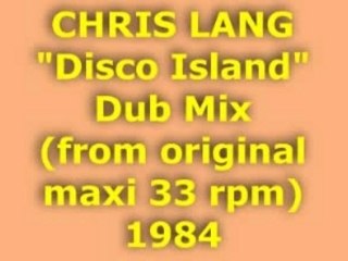CHRIS LANG "Disco Island" Dub Mix 1984