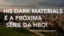 His Dark Materials é a nova aposta da HBO para substituir Game of Thrones