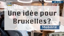 Une idée pour Bruxelles ? - Mobilité