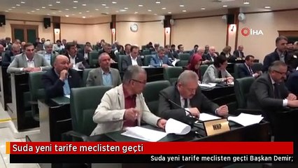 Suda yeni tarife meclisten geçti