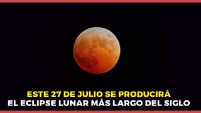 Internacional | En estos lugares se apreciará el eclipse lunar del 27 de julio