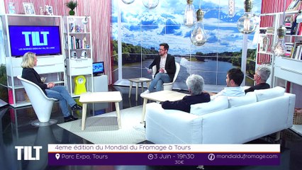 TILT - 23/05/2019 Partie 1 - 4eme édition du Mondial du Fromage à Tours