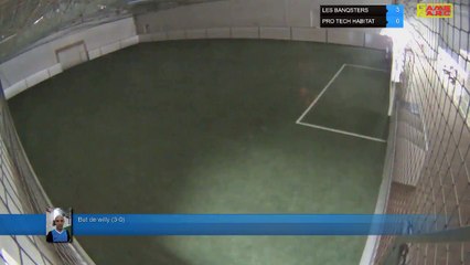But de willy (3-0) - LES BANQSTERS Vs PRO TECH HABITAT - 23/05/19 20:00 - LIGUE 1