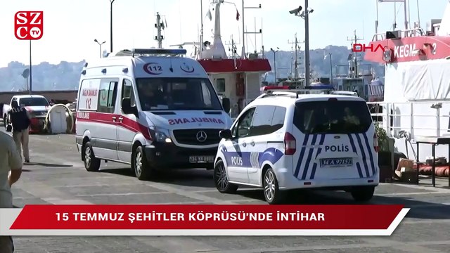 Yine bir intihar yine 15 Temmuz Şehitler Köprüsü!
