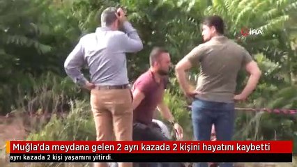 Muğla'da meydana gelen 2 ayrı kazada 2 kişini hayatını kaybetti