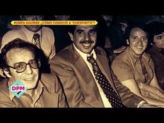 ¿Cómo conoció Rubén Aguirre a "Chespirito"? | De Primera Mano