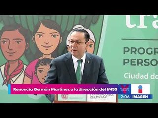¿Por qué renunció Germán Martínez a la dirección del IMSS? | Noticias con Yuriria Sierra