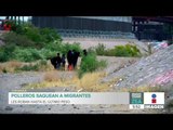 Así asaltan los polleros a migrantes en la frontera | Noticias con Francisco Zea