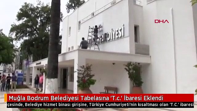 Muğla Bodrum Belediyesi Tabelasına 'T.c.' İbaresi Eklendi
