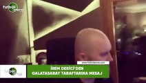 İrem Derici'den  Galatasaray taraftarına mesaj