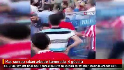 Maç sonrası çıkan arbede kamerada: 4 gözaltı