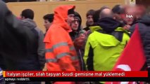 İtalyan işçiler, silah taşıyan Suudi gemisine mal yüklemedi