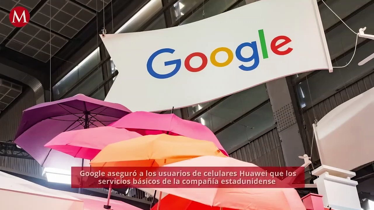 Google asegura que servicios en celulares Huawei seguiran funcionando