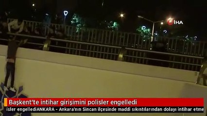 Başkent'te intihar girişimini polisler engelledi