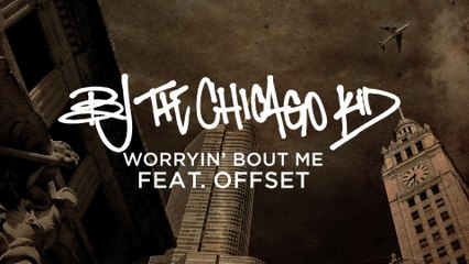 BJ The Chicago Kid - Worryin' Bout Me