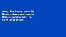 About For Books  Hello, My Name Is Awesome: How to Create Brand Names That Stick  Best Sellers
