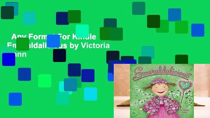 Any Format For Kindle  Emeraldalicious by Victoria Kann