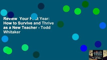 Review  Your First Year: How to Survive and Thrive as a New Teacher - Todd Whitaker