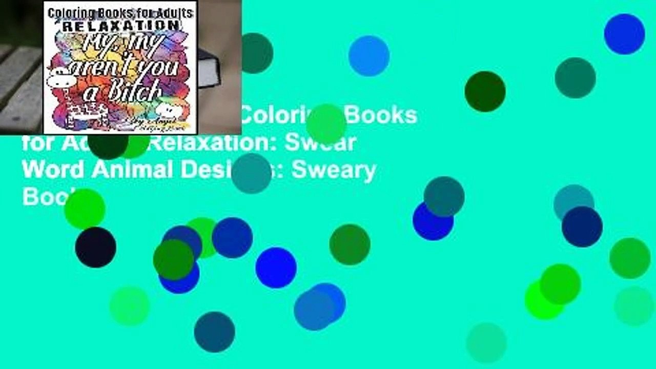 About For Books  Coloring Books for Adults Relaxation: Swear Word Animal Designs: Sweary Book,