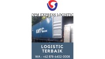 LOGISTIC TERBAIK, WA +62 878-6452-0008, OPM Logistic