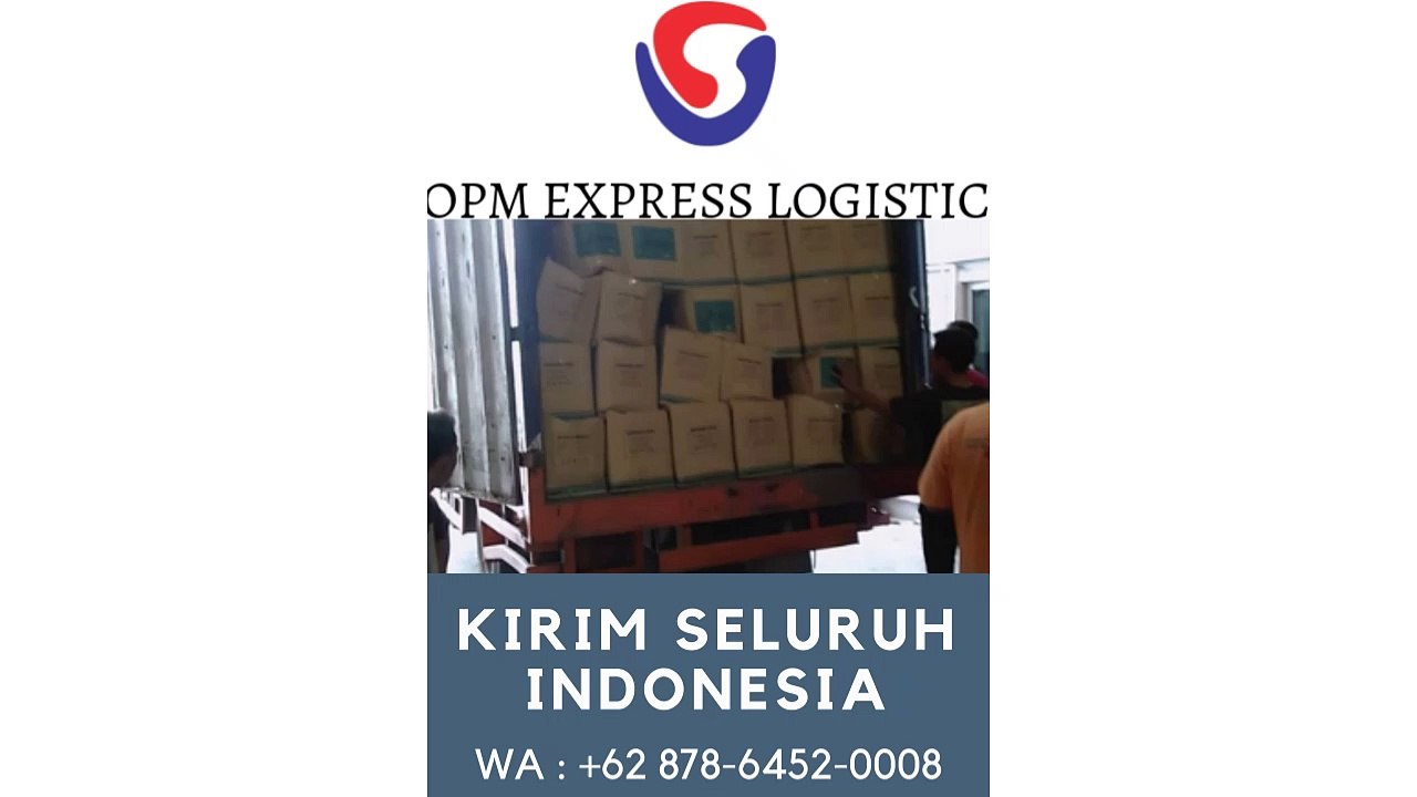 KIRIM SELURUH INDONESIA, WA +62 878-6452-0008, OPM Logistic