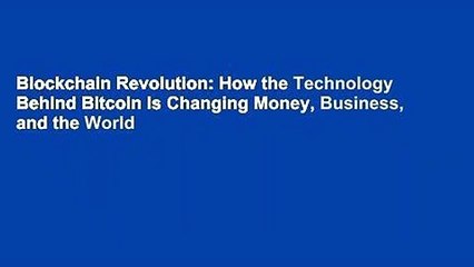 Blockchain Revolution: How the Technology Behind Bitcoin Is Changing Money, Business, and the World