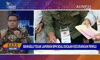 Dialog: Bawaslu Tolak Laporkan BPN Soal Dugaan Kecurangan Pemilu (1)