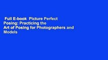 Full E-book  Picture Perfect Posing: Practicing the Art of Posing for Photographers and Models