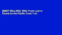 [BEST SELLING]  Wild: From Lost to Found on the Pacific Crest Trail