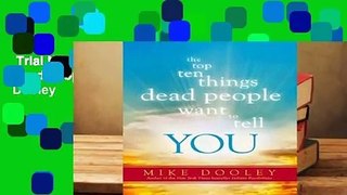 Trial New Releases  The Top Ten Things Dead People Want to Tell YOU by Mike Dooley