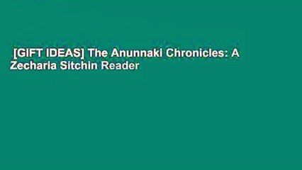 Download Video: [GIFT IDEAS] The Anunnaki Chronicles: A Zecharia Sitchin Reader