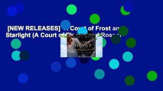 [NEW RELEASES]  A Court of Frost and Starlight (A Court of Thorns and Roses)