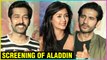 Nakuul Mehta, Hiten Tejwani, Kanchi Singh & Others At The Screening Of Aladdin