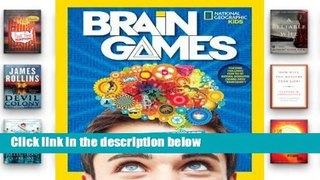 Popular National Geographic Kids Brain Games: The Mind-Blowing Science of Your Amazing Brain -