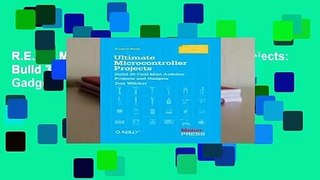R.E.A.D Make: Ultimate Microcontroller Projects: Build 30 Cool Mini Arduino Projects and Gadgets