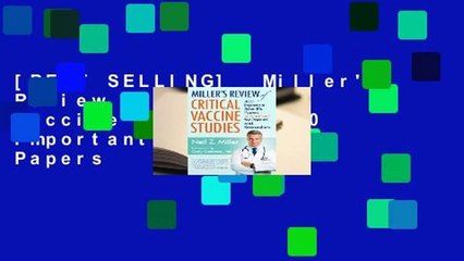 [BEST SELLING]  Miller's Review of Critical Vaccine Studies: 400 Important Scientific Papers