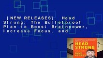 [NEW RELEASES]  Head Strong: The Bulletproof Plan to Boost Brainpower, Increase Focus, and