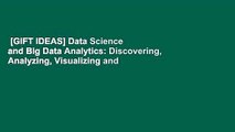 [GIFT IDEAS] Data Science and Big Data Analytics: Discovering, Analyzing, Visualizing and