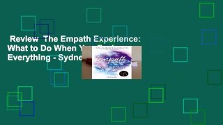 Review  The Empath Experience: What to Do When You Feel Everything - Sydney Campos