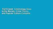 Full E-book  Criminology Goes to the Movies: Crime Theory and Popular Culture Complete