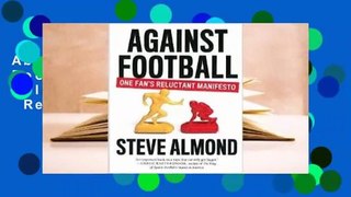About For Books  Against Football: One Fan's Reluctant Manifesto  Review