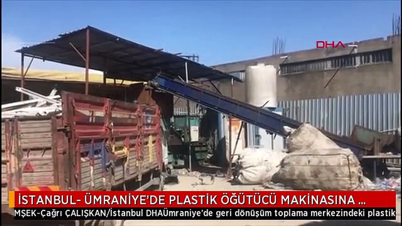 İSTANBUL- ÜMRANİYE'DE PLASTİK ÖĞÜTÜCÜ MAKİNASINA DÜŞEN GENÇ ÖLDÜ