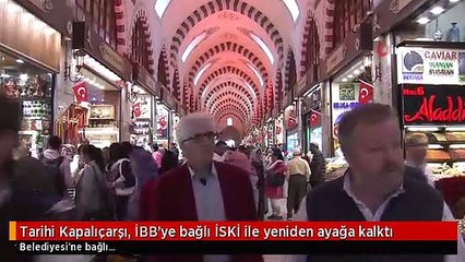 Tarihi Kapalıçarşı, İBB'ye bağlı İSKİ ile yeniden ayağa kalktı