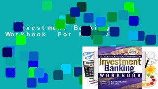 Investment Banking Workbook  For Kindle