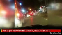 Patenli gençlerin trafikteki tehlikeli yolculuğu kamerada