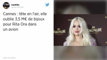Festival de Cannes. Elle oublie dans l'avion pour 3,5 millions d'euros de bijoux destinés à Rita Ora