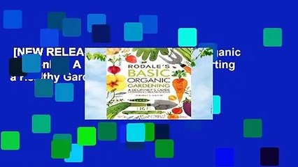 [NEW RELEASES]  Rodale's Basic Organic Gardening: A Beginner's Guide to Starting a Healthy Garden