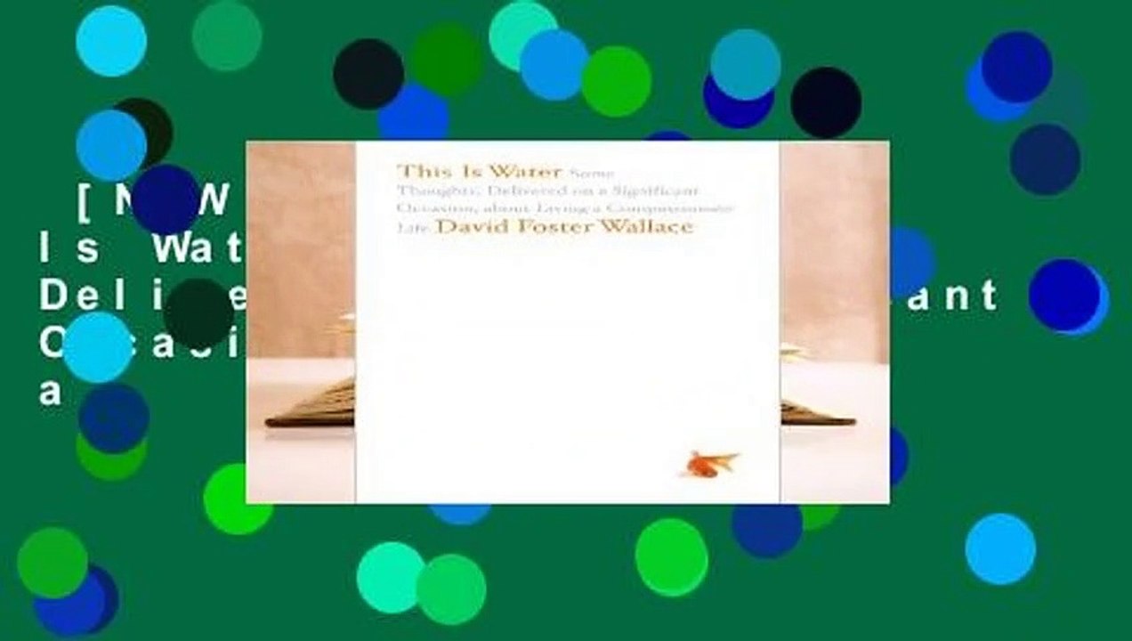 [NEW RELEASES]  This Is Water: Some Thoughts, Delivered on a Significant Occasion, about Living a